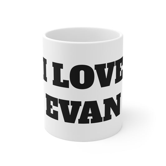 I LOVE EVAN MUG