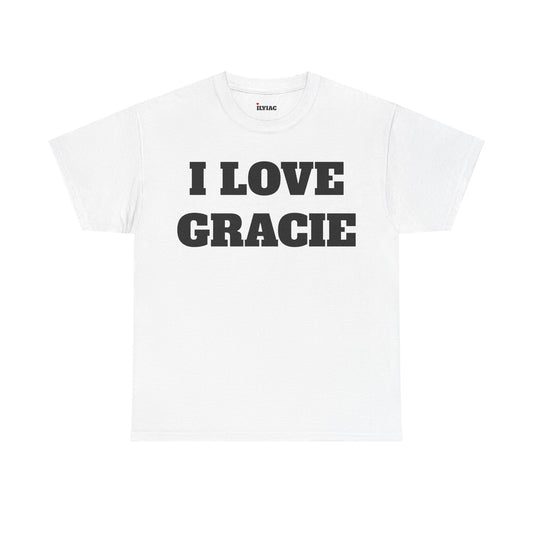 I LOVE GRACIE T-Shirt