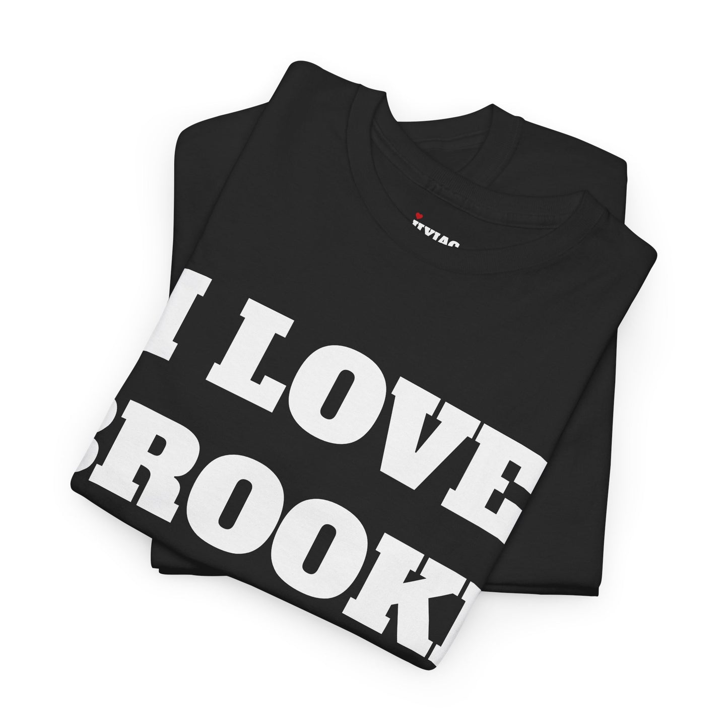 I LOVE BROOKE T-Shirt