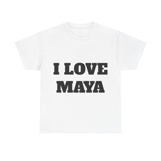 I LOVE MAYA T-Shirt