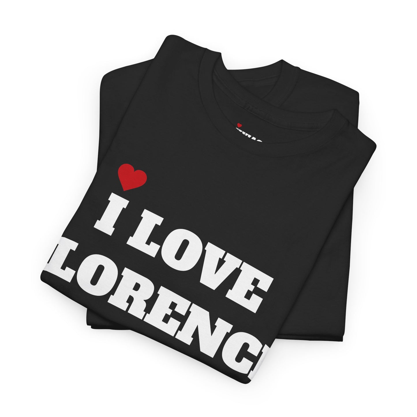 I LOVE FLORENCE <3 T-Shirt