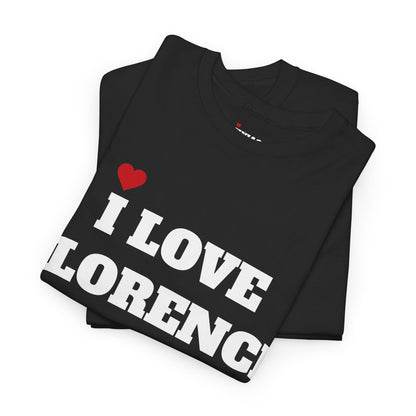 I LOVE FLORENCE <3 T-Shirt