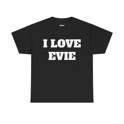 I LOVE EVIE T-Shirt