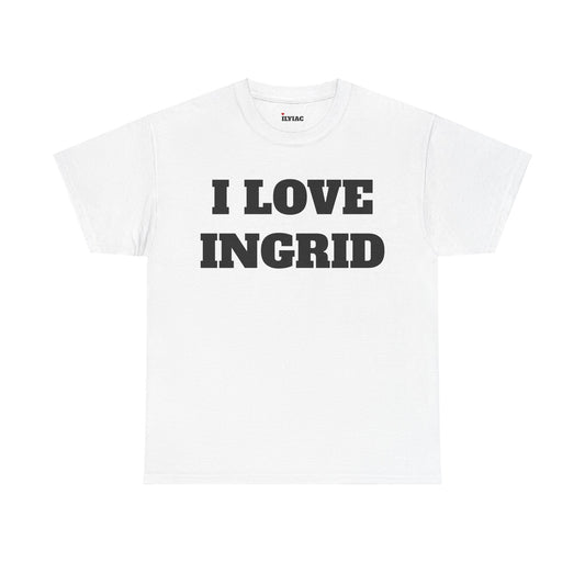 I LOVE INGRID T-Shirt