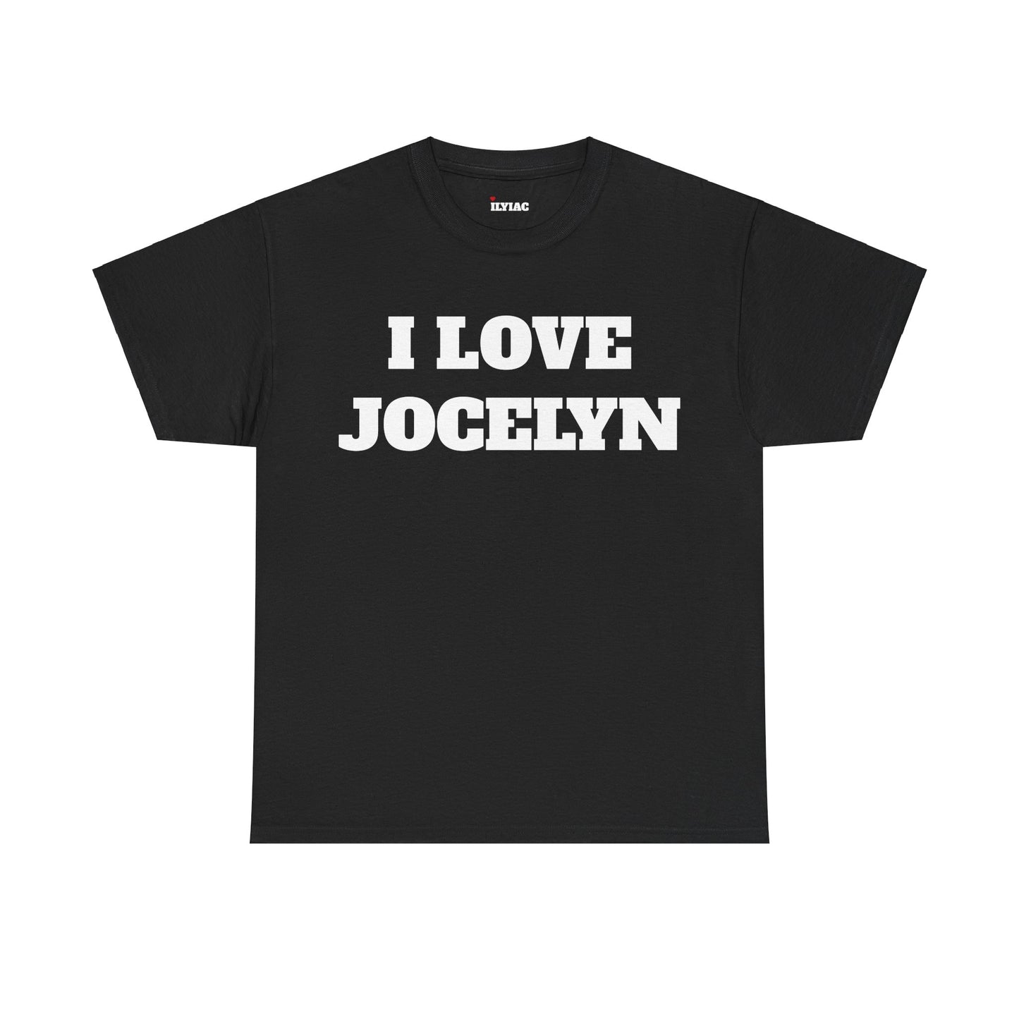 I LOVE JOCELYN T-Shirt