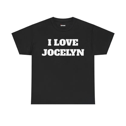 I LOVE JOCELYN T-Shirt