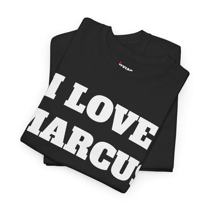 I LOVE MARCUS T-Shirt