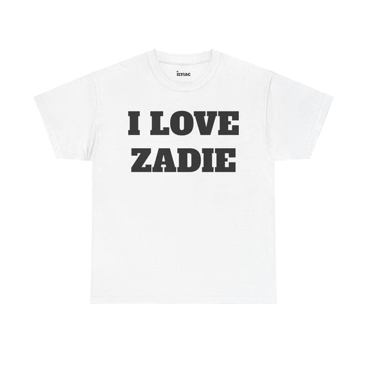 I LOVE ZADIE T-Shirt