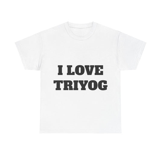 I LOVE TRIYOG T-Shirt