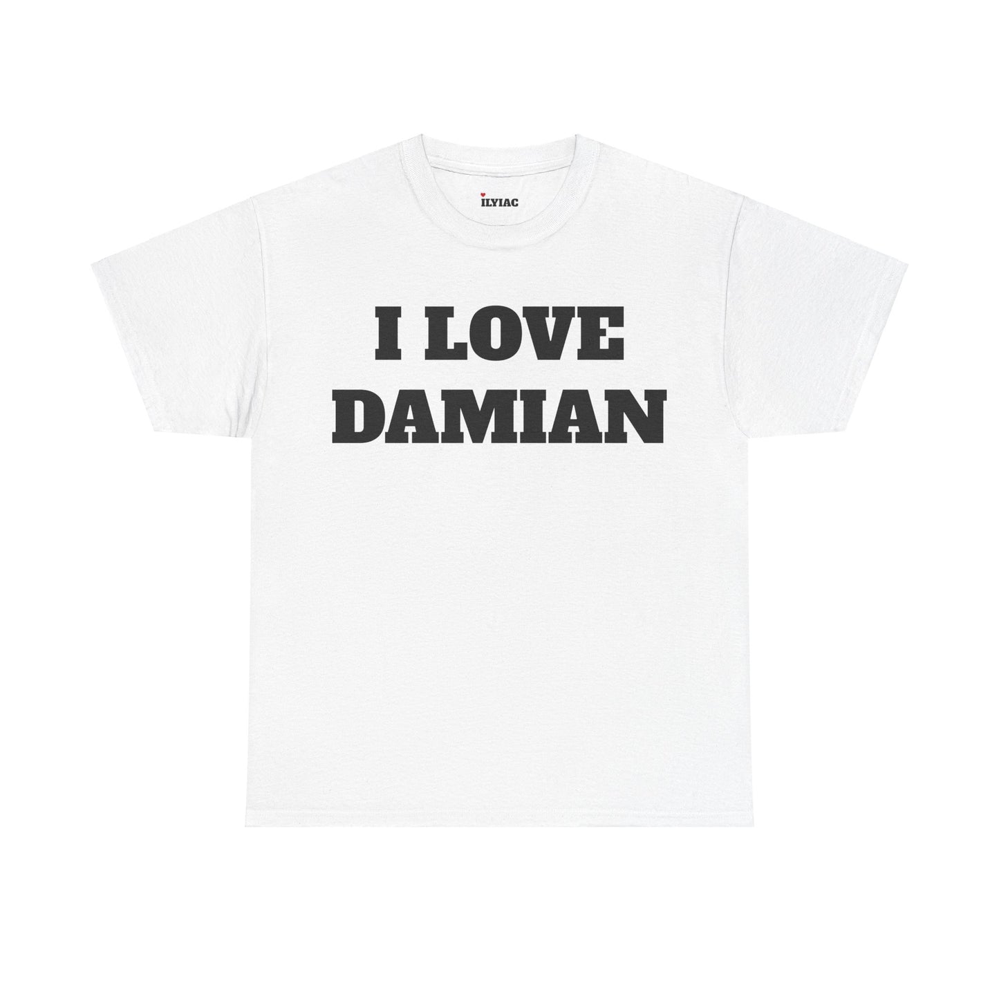 I LOVE DAMIAN T-Shirt