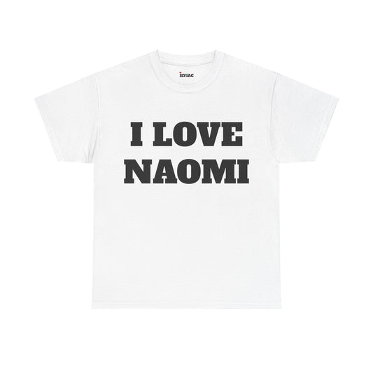 I LOVE NAOMI T-Shirt