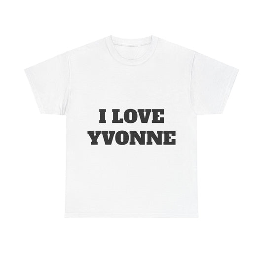 I LOVE YVONNE T-Shirt