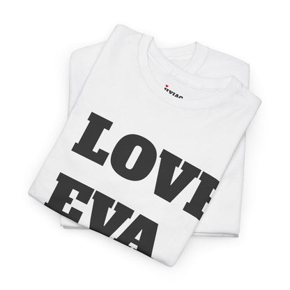 I LOVE EVA T-Shirt