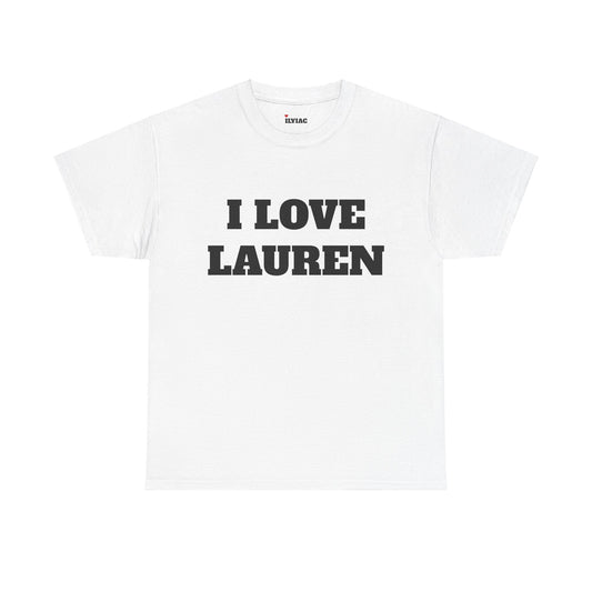 I LOVE LAUREN T-Shirt