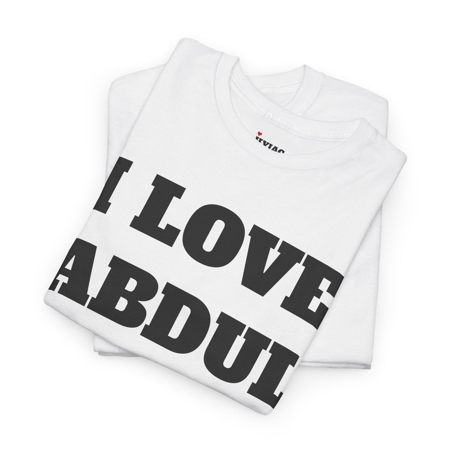 I LOVE ABDUL T-Shirt