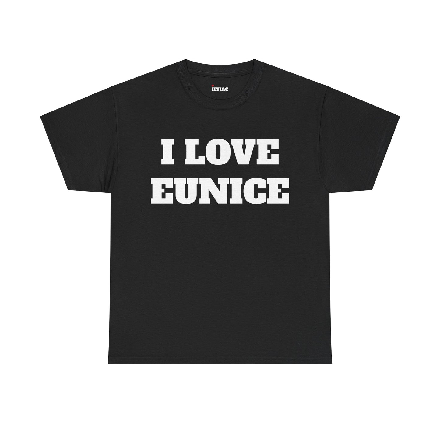 I LOVE EUNICE T-Shirt