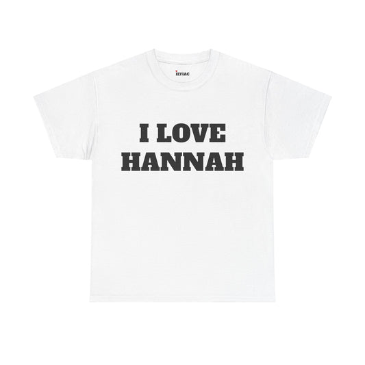 I LOVE HANNAH T-Shirt