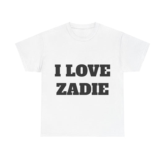 I LOVE ZADIE T-Shirt