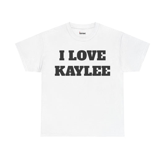 I LOVE KAYLEE T-Shirt