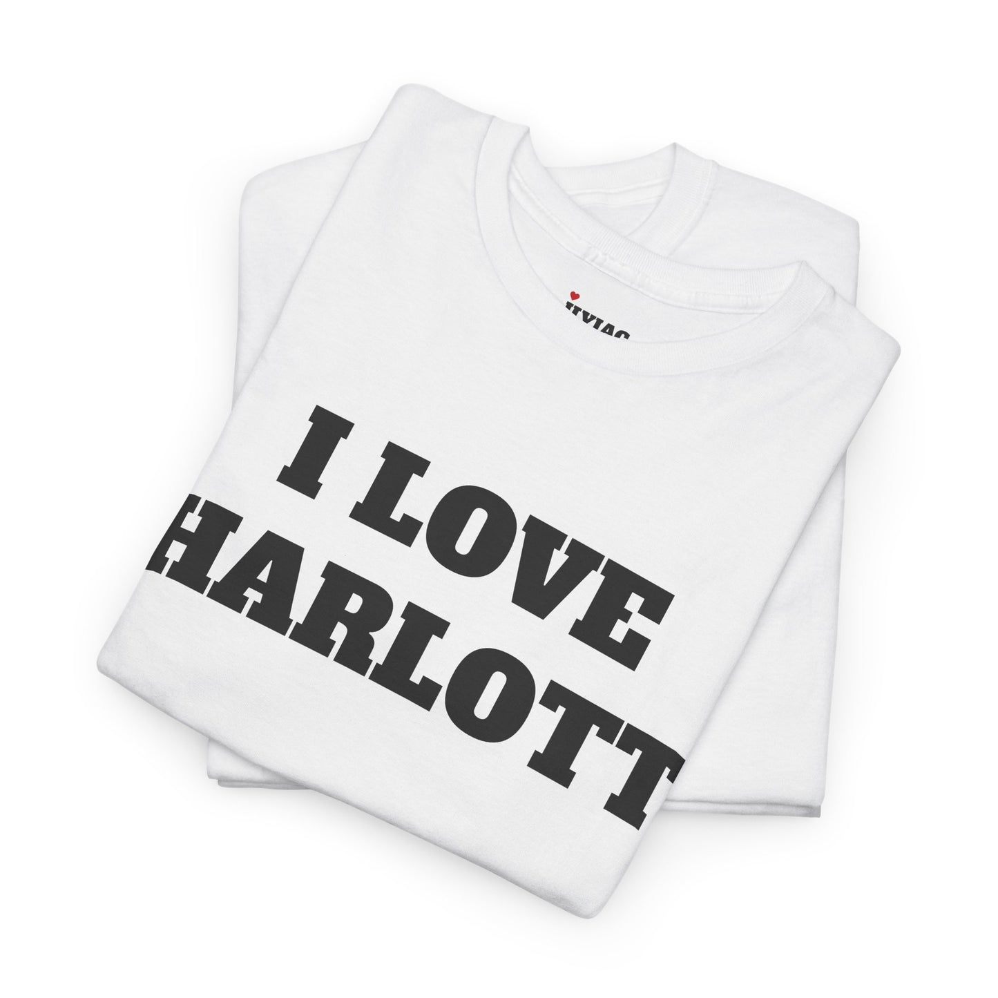 I LOVE CHARLOTTE T-Shirt