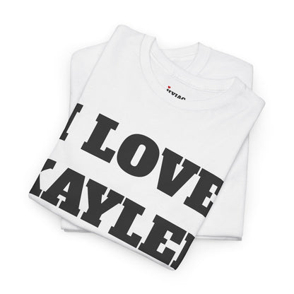 I LOVE KAYLEE T-Shirt