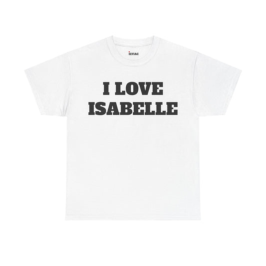 I LOVE ISSABELLE T-Shirt