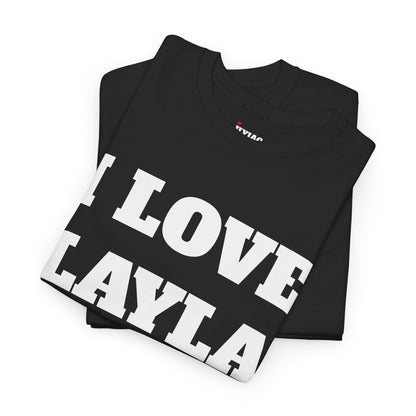 I LOVE LAYLA T-Shirt