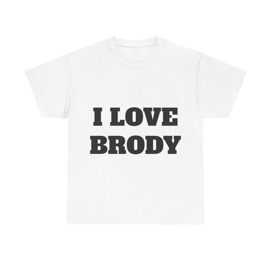 I LOVE BRODY T-Shirt