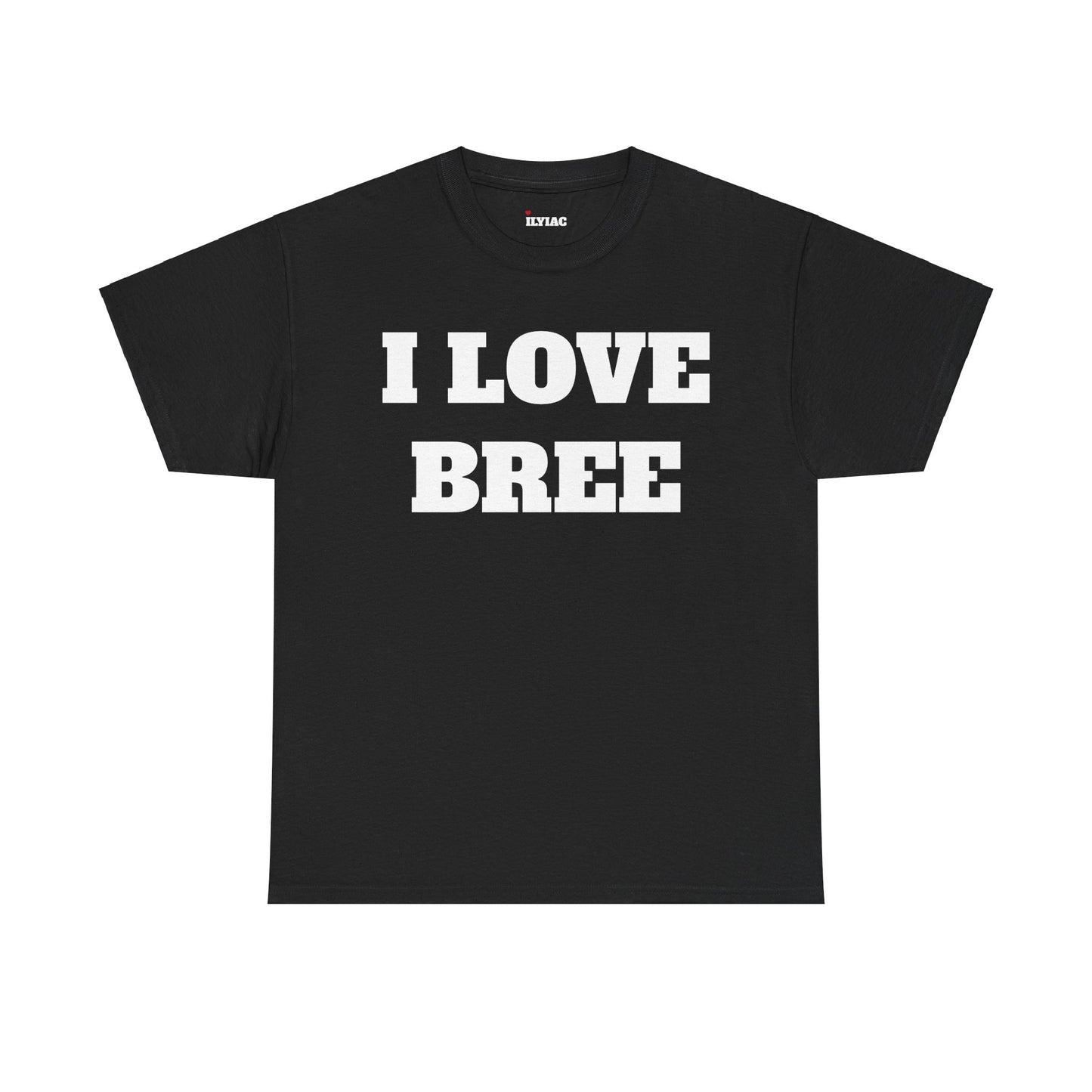 I LOVE BREE T-Shirt