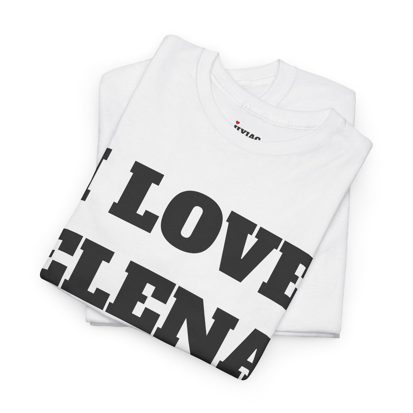 I LOVE ELENA T-Shirt