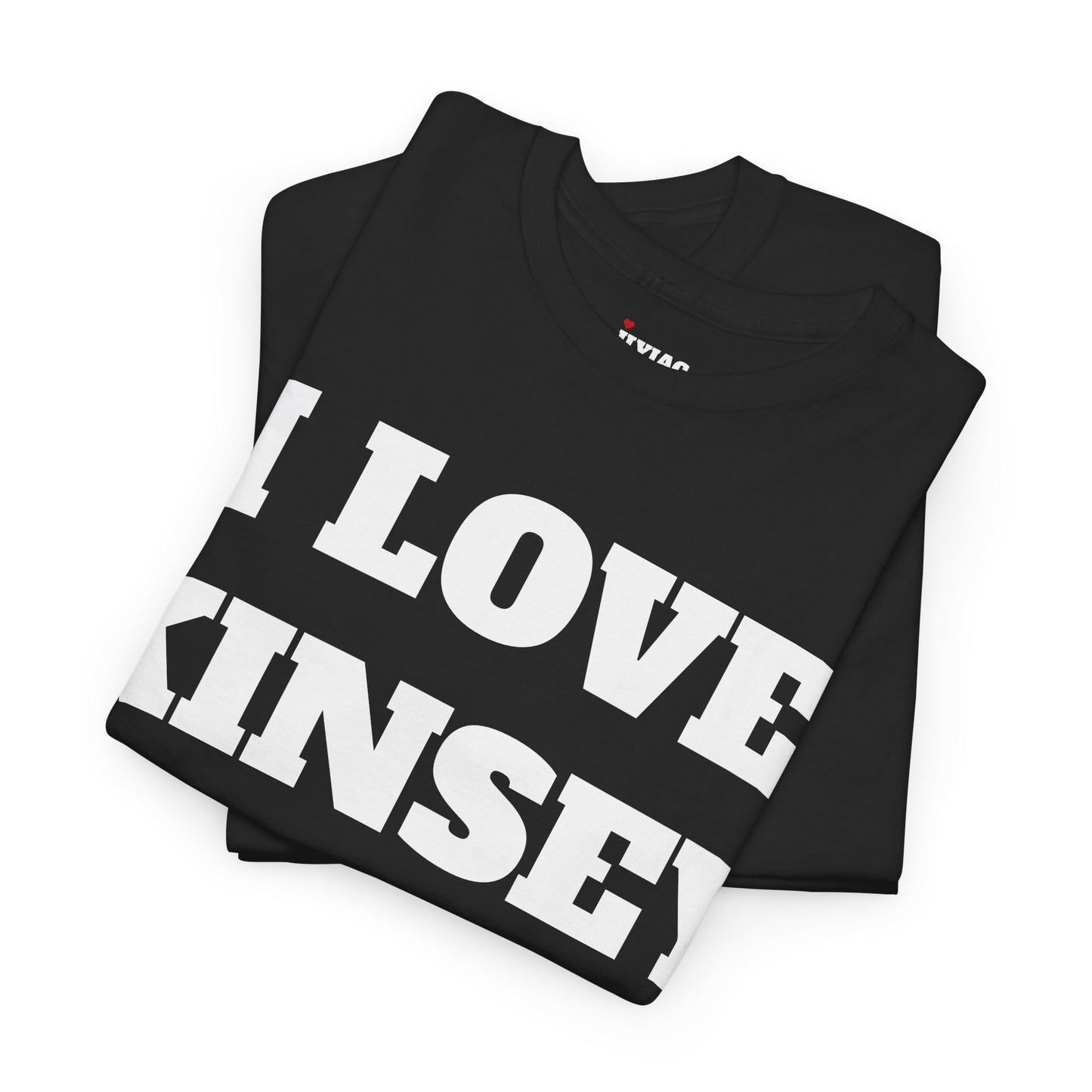 I LOVE KINSEY T-Shirt