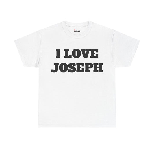 I LOVE JOSEPH T-Shirt