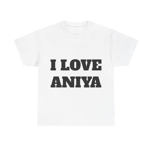 I LOVE ANIYA T-Shirt