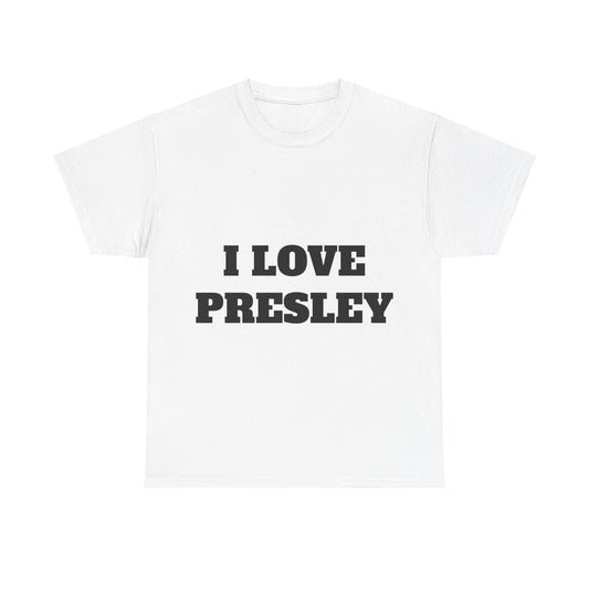 I LOVE PRESLEY T-ShIrt