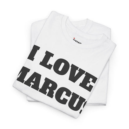 I LOVE MARCUS T-Shirt