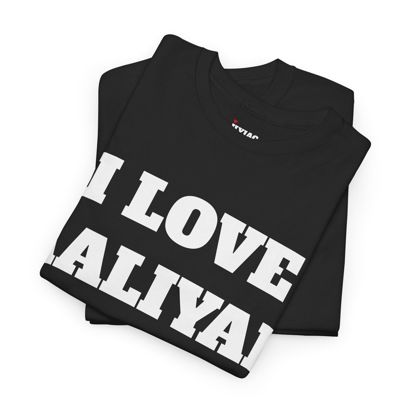 I LOVE AALIYYAH T-Shirt