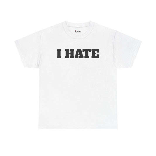 CREATE YOUR OWN I HATE YOU T-Shirt