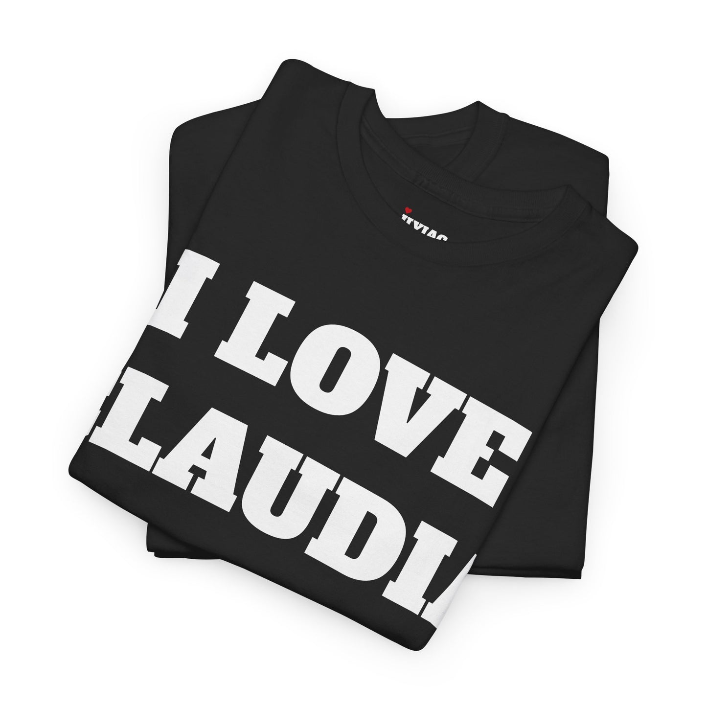 I LOVE CLAUDIA T-Shirt