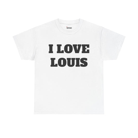 I LOVE LOUIS T-Shirt