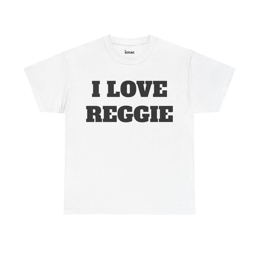 I LOVE REGGIE T-Shirt