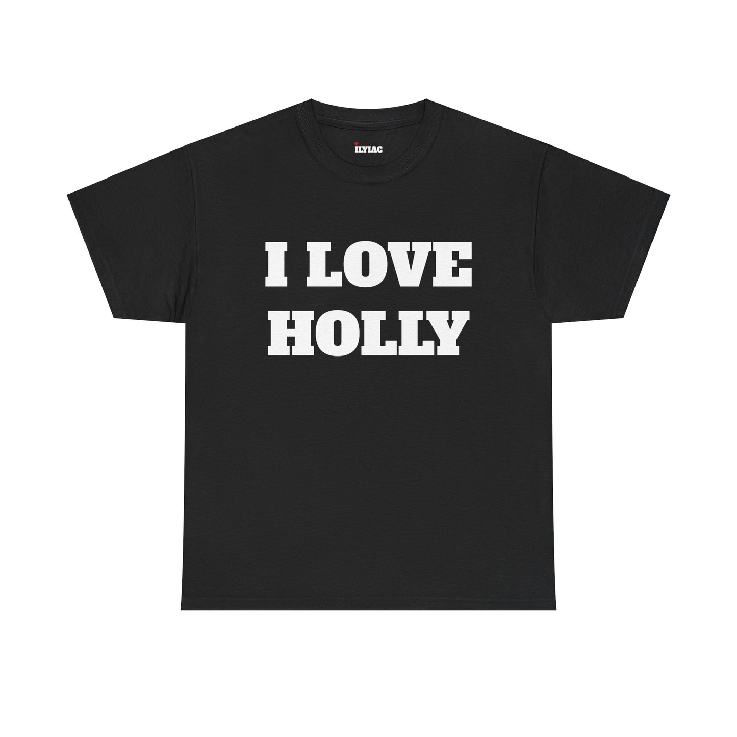 I LOVE HOLLY T-Shirt