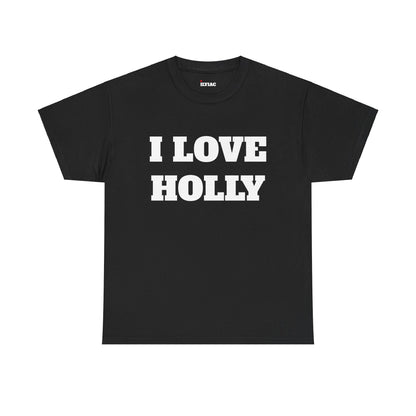 I LOVE HOLLY T-Shirt