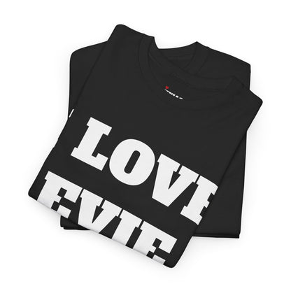 I LOVE EVIE T-Shirt