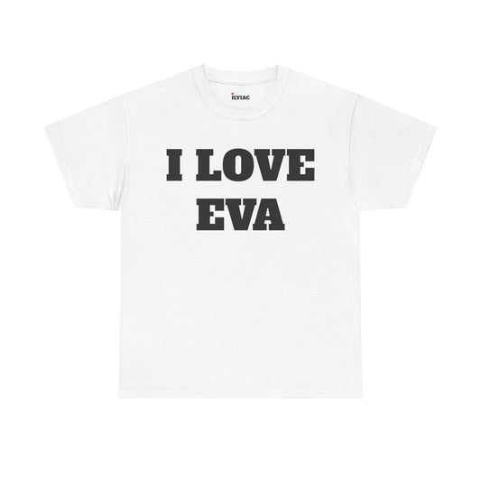 I LOVE EVA T-Shirt