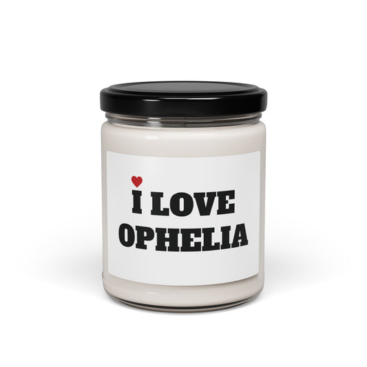 I LOVE OPHELIA <3 CANDLE