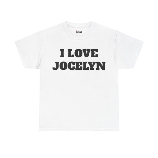 I LOVE JOCELYN T-Shirt