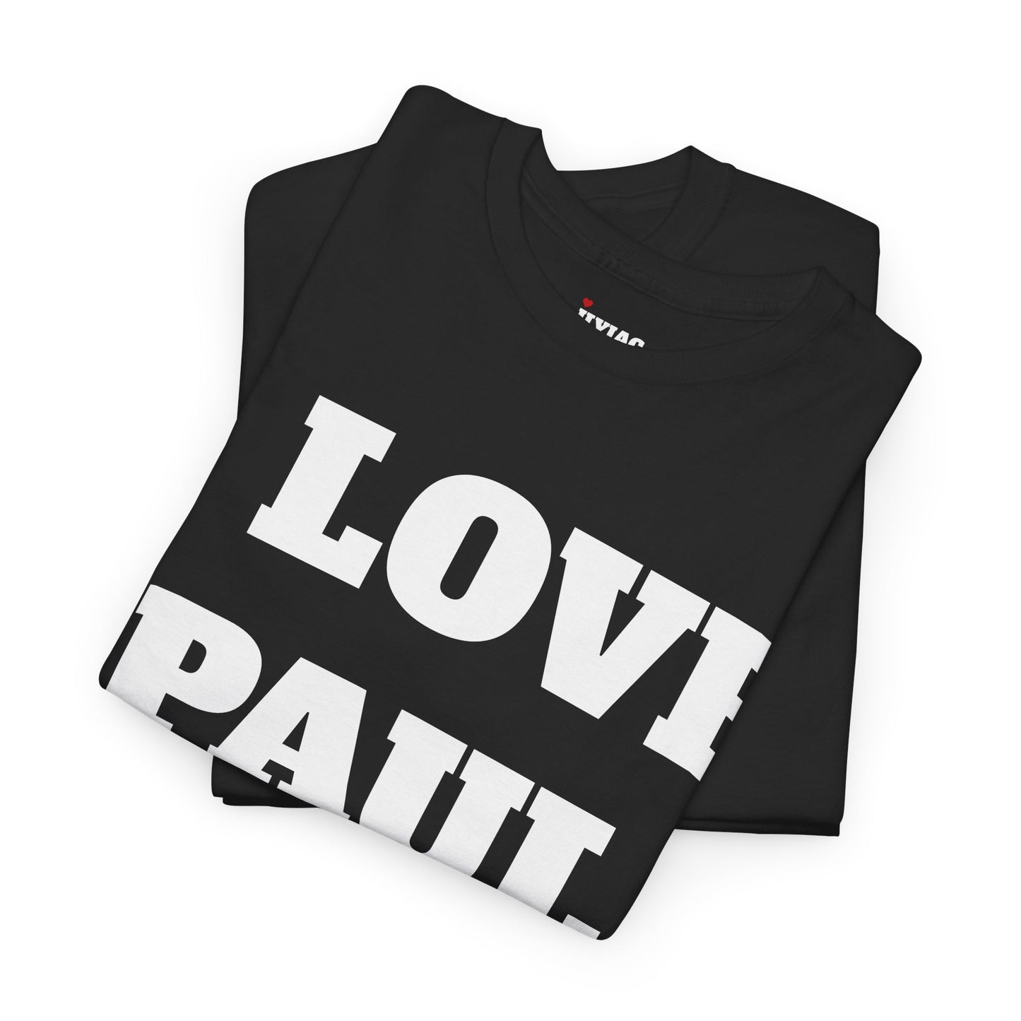 I LOVE PAUL T-Shirt