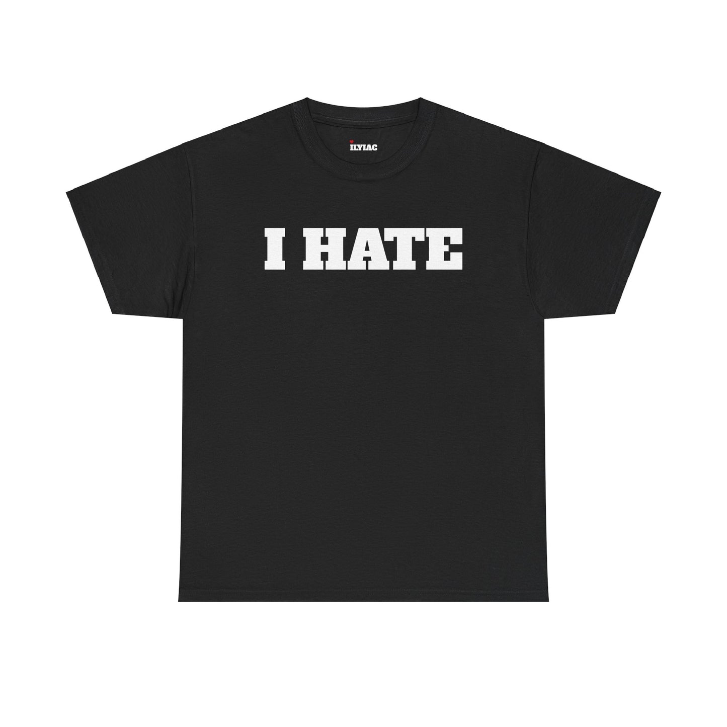 CREATE YOUR OWN I HATE YOU T-Shirt