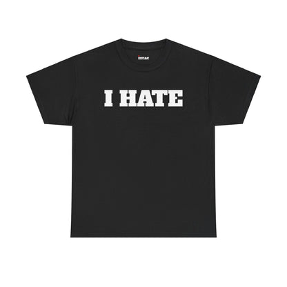 CREATE YOUR OWN I HATE YOU T-Shirt