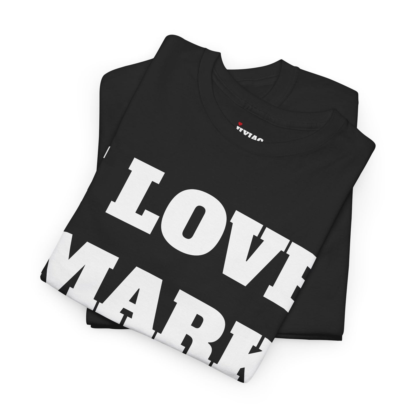 I LOVE MARK T-Shirt